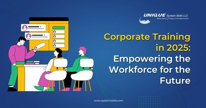 Corporate Training in 2025: Empowering the Workforce for the Future
