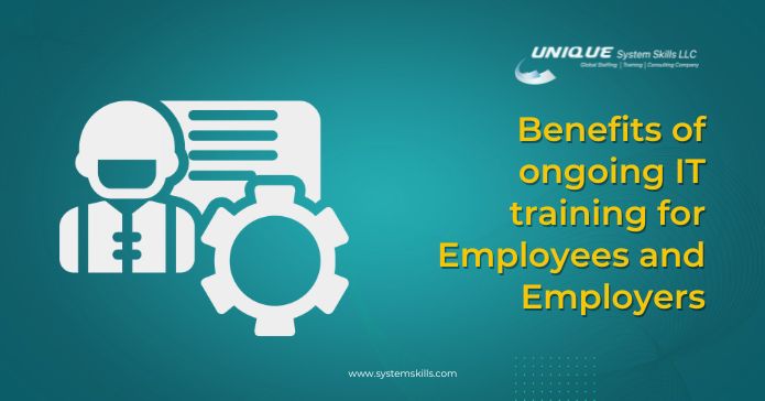 Benefits of ongoing IT training for Employees and Employers