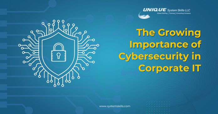 The Growing Importance of Cybersecurity in Corporate IT