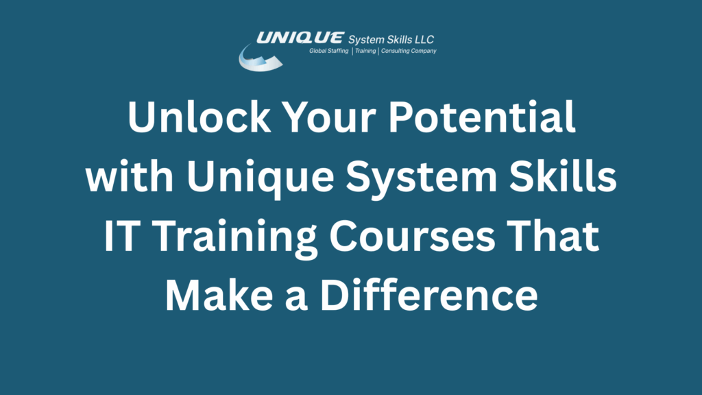 Unlock Your Potential with Unique System Skills IT Training Courses That Make a Difference
